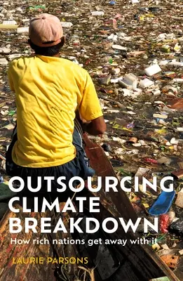 Colonialismo del carbonio: come i Paesi ricchi esportano il degrado climatico - Carbon Colonialism: How Rich Countries Export Climate Breakdown