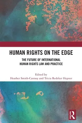 Diritti umani al limite: il futuro della legge e della pratica internazionale sui diritti umani - Human Rights on the Edge: The Future of International Human Rights Law and Practice