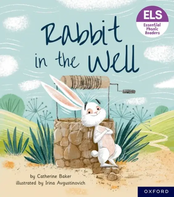 Lettere e suoni essenziali: Lettori fonici essenziali: Oxford Reading Level 3: Il coniglio nel pozzo - Essential Letters and Sounds: Essential Phonic Readers: Oxford Reading Level 3: Rabbit in the Well