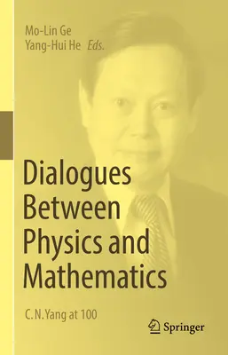 Dialoghi tra fisica e matematica: C. N. Yang a 100 anni - Dialogues Between Physics and Mathematics: C. N. Yang at 100