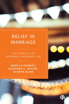 Credere nel matrimonio: Le prove per riformare la legge sul matrimonio - Belief in Marriage: The Evidence for Reforming Weddings Law