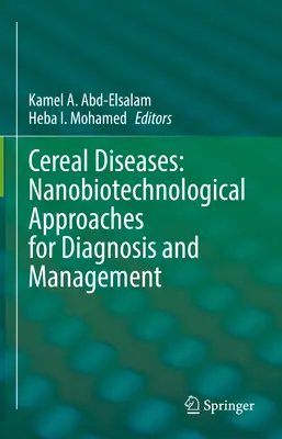 Malattie dei cereali: Approcci nanobiotecnologici per la diagnosi e la gestione - Cereal Diseases: Nanobiotechnological Approaches for Diagnosis and Management