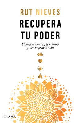 Recupera Tu Poder: Libera la tua mente e il tuo corpo e vivi la tua vita personale - Recupera Tu Poder: Libera Tu Mente Y Tu Cuerpo Y Vive Tu Propia Vida