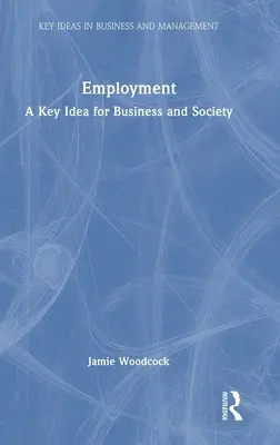 L'occupazione: Un'idea chiave per le imprese e la società - Employment: A Key Idea for Business and Society