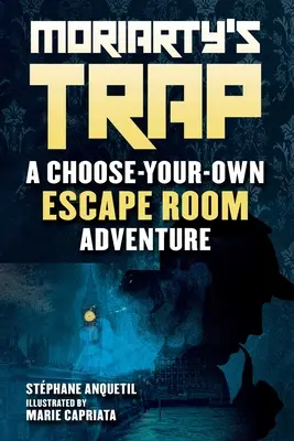 La trappola di Moriarty: Un libro di avventura in una stanza di fuga - Moriarty's Trap: An Escape Room Adventure Book
