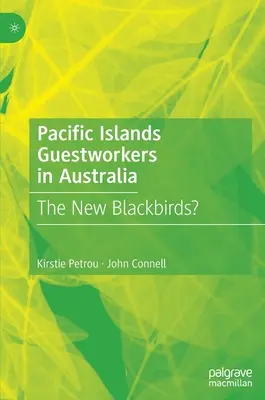 I lavoratori ospiti delle isole del Pacifico in Australia: I nuovi merli? - Pacific Islands Guestworkers in Australia: The New Blackbirds?