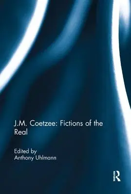 J.M. Coetzee: Finzioni del reale - J.M. Coetzee: Fictions of the Real