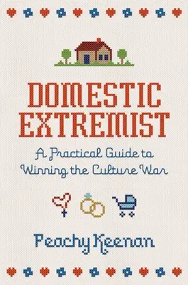 Estremista domestico: Guida pratica per vincere la guerra culturale - Domestic Extremist: A Practical Guide to Winning the Culture War