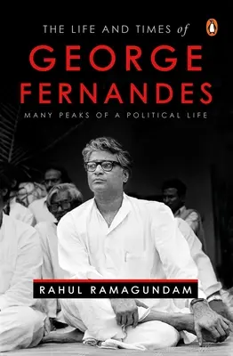 La vita e i tempi di George Fernandes: le tante vette di una vita politica - The Life and Times of George Fernandes: Many Peaks of a Political Life