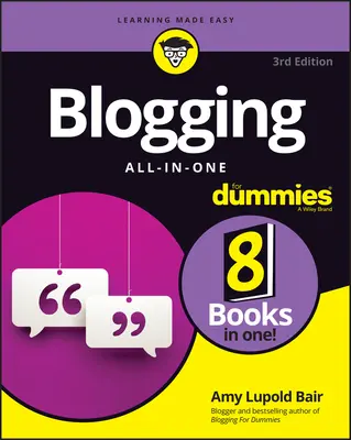 Blogging tutto in uno per principianti - Blogging All-In-One for Dummies
