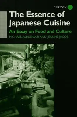 L'essenza della cucina giapponese: Un saggio su cibo e cultura - The Essence of Japanese Cuisine: An Essay on Food and Culture