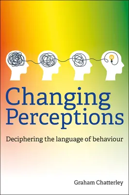Cambiare le percezioni: Decifrare il linguaggio del comportamento - Changing Perceptions: Deciphering the Language of Behaviour