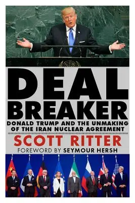 Dealbreaker: Donald Trump e lo smantellamento dell'accordo nucleare con l'Iran - Dealbreaker: Donald Trump and the Unmaking of the Iran Nuclear Deal
