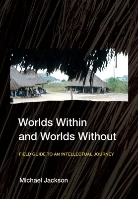 Mondi dentro e mondi fuori: Guida sul campo per un viaggio intellettuale - Worlds Within and Worlds Without: Field Guide to an Intellectual Journey