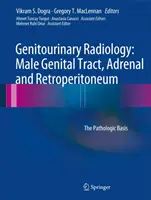 Radiologia genitourinaria: Tratto genitale maschile, surrene e retroperitoneo: Le basi patologiche - Genitourinary Radiology: Male Genital Tract, Adrenal and Retroperitoneum: The Pathologic Basis