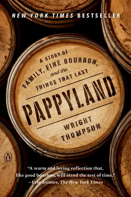 Pappyland: Una storia di famiglia, di buon bourbon e di cose che durano nel tempo - Pappyland: A Story of Family, Fine Bourbon, and the Things That Last