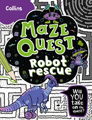 Robot di salvataggio: Risolvi 50 labirinti in questa storia d'avventura per bambini dai 7 anni in su - Robot Rescue: Solve 50 Mazes in This Adventure Story for Kids Aged 7+