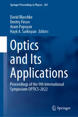 L'ottica e le sue applicazioni: Atti del 9° simposio internazionale Optics-2022 - Optics and Its Applications: Proceedings of the 9th International Symposium Optics-2022