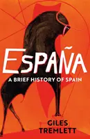 Espana: una breve storia della Spagna - Espana: a Brief History of Spain