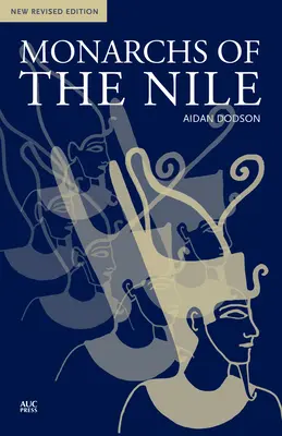 I monarchi del Nilo: Nuova edizione riveduta - Monarchs of the Nile: New Revised Edition