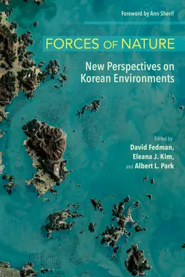 Forze della natura: Nuove prospettive sugli ambienti coreani - Forces of Nature: New Perspectives on Korean Environments
