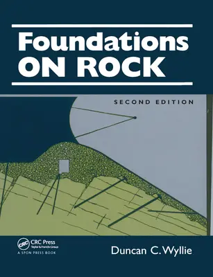 Fondazioni su roccia: Pratica ingegneristica, seconda edizione - Foundations on Rock: Engineering Practice, Second Edition