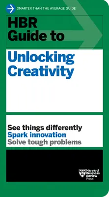 Guida HBR per sbloccare la creatività - HBR Guide to Unlocking Creativity