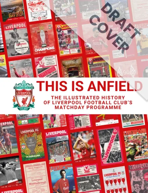 Questo è Anfield - La storia illustrata del programma della partita del Liverpool Football Club - This is Anfield - The Illustrated History of Liverpool Football Club's Matchday Programme