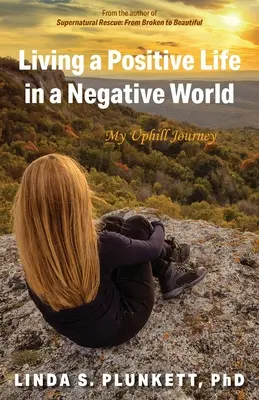 Vivere una vita positiva in un mondo negativo: Il mio viaggio in salita - Living a Positive Life in a Negative World: My Uphill Journey