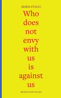 Chi non invidia con noi è contro di noi: tre saggi sull'essere classe operaia - Who does not envy with us is against us: three essays on being working-class