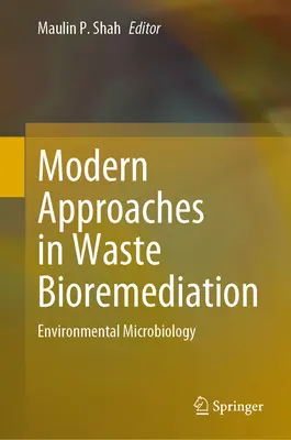 Approcci moderni al biorisanamento dei rifiuti: Microbiologia ambientale - Modern Approaches in Waste Bioremediation: Environmental Microbiology