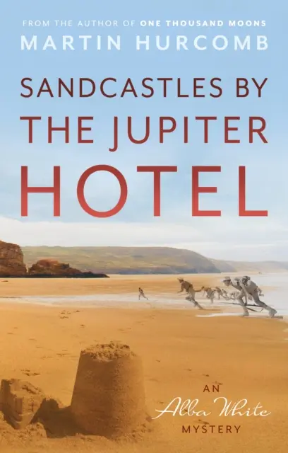 Castelli di sabbia da The Jupiter Hotel - Un mistero di Alba White - Sandcastles by The Jupiter Hotel - An Alba White Mystery
