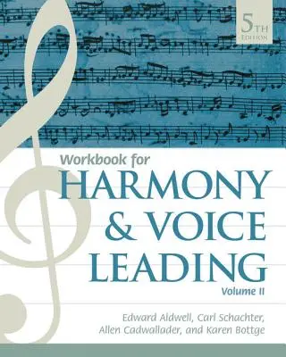 Student Workbook, Volume II per Harmony and Voice Leading di Aldwell/Schachter/Cadwallader, 5a edizione - Student Workbook, Volume II for Aldwell/Schachter/Cadwallader's Harmony and Voice Leading, 5th