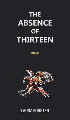L'assenza di tredici: Poesie - The Absence of Thirteen: Poems