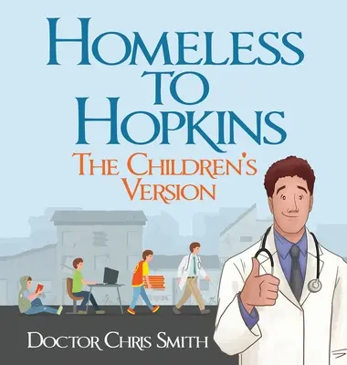 Da un senzatetto a Hopkins: La versione per bambini - Homeless to Hopkins: The Children's Version