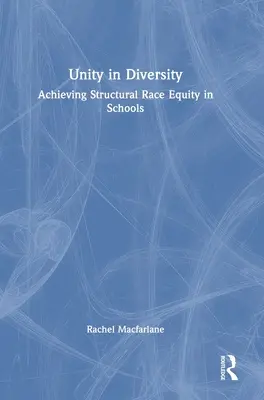 Unità nella diversità: Raggiungere l'equità razziale strutturale nelle scuole - Unity in Diversity: Achieving Structural Race Equity in Schools