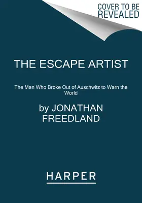 L'artista della fuga: L'uomo che evase da Auschwitz per avvisare il mondo - The Escape Artist: The Man Who Broke Out of Auschwitz to Warn the World