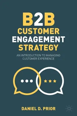 Strategia di coinvolgimento dei clienti B2B: Introduzione alla gestione dell'esperienza del cliente - B2B Customer Engagement Strategy: An Introduction to Managing Customer Experience