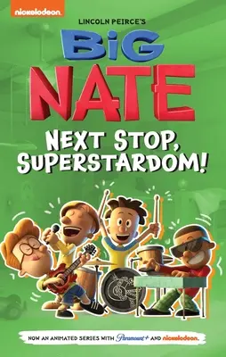 Big Nate: Prossima fermata, Superstar! Volume 3 - Big Nate: Next Stop, Superstardom!: Volume 3