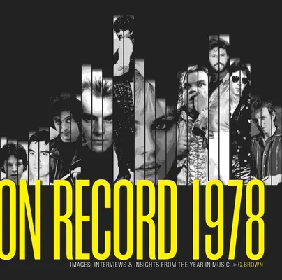 On Record - Vol. 1: 1978: Immagini, interviste e approfondimenti dall'anno della musica - On Record - Vol. 1: 1978: Images, Interviews & Insights from the Year in Music
