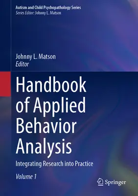 Manuale di analisi del comportamento applicata: Integrazione della ricerca nella pratica - Handbook of Applied Behavior Analysis: Integrating Research Into Practice