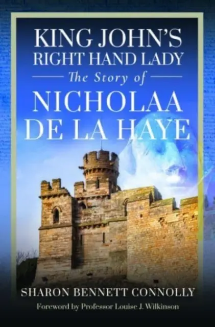 La dama di compagnia di Re Giovanni: La storia di Nicholaa de la Haye - King John's Right Hand Lady: The Story of Nicholaa de la Haye