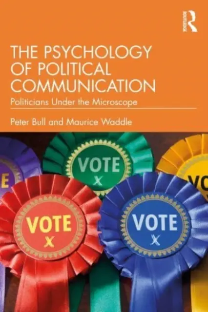 Psicologia della comunicazione politica: I politici al microscopio - The Psychology of Political Communication: Politicians Under the Microscope
