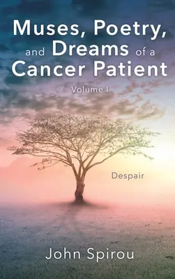 Muse, poesia e sogni di un malato di cancro: Volume I - Muses, Poetry, and Dreams of a Cancer Patient: Volume I