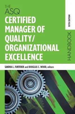 Il manuale del manager certificato di qualità/eccellenza organizzativa ASQ - The ASQ Certified Manager of Quality/Organizational Excellence Handbook
