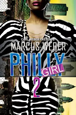 La ragazza di Philadelphia 2: Carl Weber presenta - Philly Girl 2: Carl Weber Presents