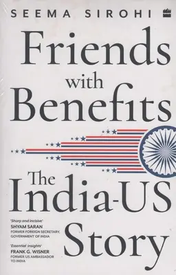 Amici con benefici - La storia tra India e Stati Uniti - Friends With Benefits - The India-US Story