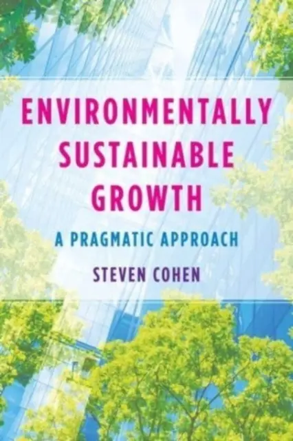 Crescita ecologicamente sostenibile: Un approccio pragmatico - Environmentally Sustainable Growth: A Pragmatic Approach