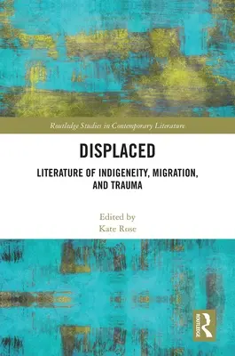 Sfollati: Letteratura dell'indigeneità, della migrazione e del trauma - Displaced: Literature of Indigeneity, Migration, and Trauma