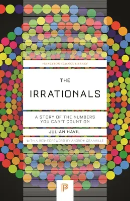 Hal-hal yang Tidak Masuk Akal: Kisah tentang Angka-angka yang Tidak Dapat Anda Andalkan - The Irrationals: A Story of the Numbers You Can't Count on
